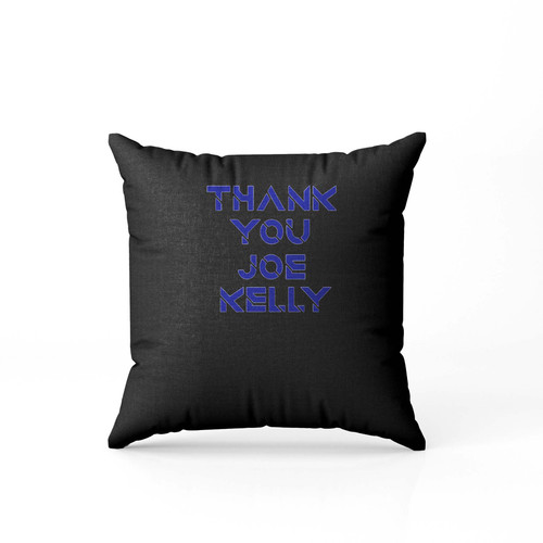 Thank You Joe Kelly  Pillow Case Cover Thank You Joe Kelly  Pillow Case Cover