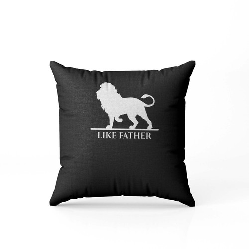 The Lion King Like Father  Pillow Case Cover