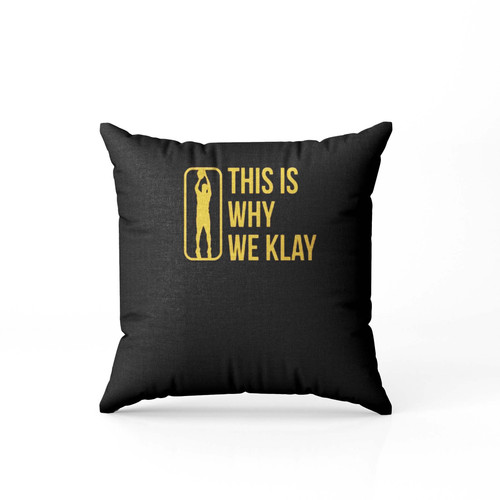 This Is Why We Klay 2  Pillow Case Cover