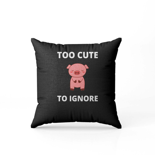 Too Cute To Ignore Pig  Pillow Case Cover