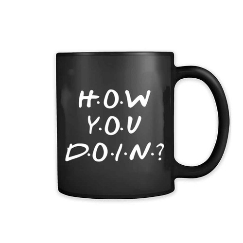 Friends Joey Says How You Doin Funny Comedy Tv Series 11oz Mug