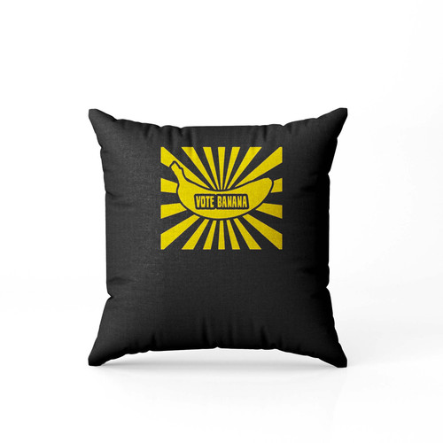 Vote Banana  Pillow Case Cover