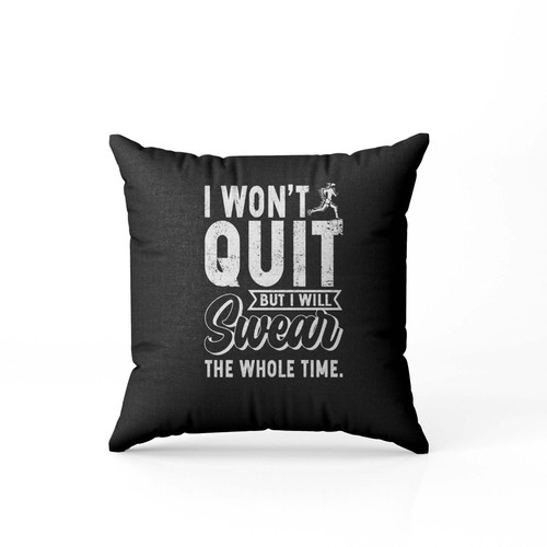 Workout Running I Won'T Quit  Pillow Case Cover