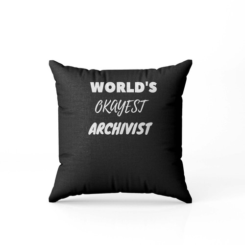 Worlds Okayest Archivist  Pillow Case Cover