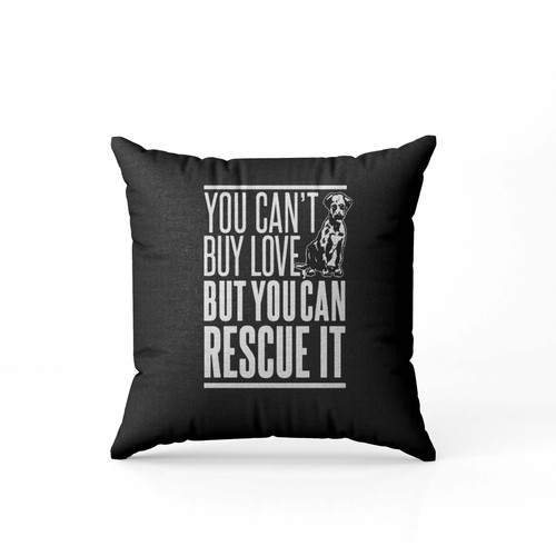 You Cant Buy Love Funny Resue Dog Puppy  Pillow Case Cover