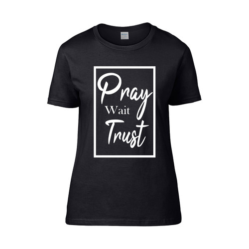 Pray Wait Trust Monster Women's T-Shirt Tee