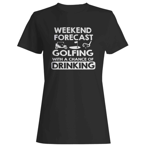 Weekend Forcast Golfing Funny Golf Drinking Vintage Monster Women's T-Shirt Tee Weekend Forcast Golfing Funny Golf Drinking Vintage Monster Women's T-Shirt Tee