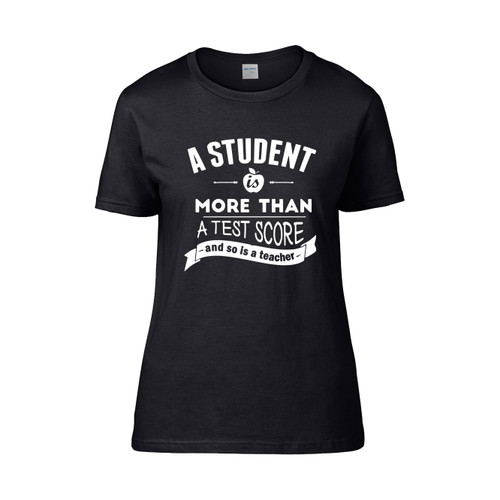 A Student Is More Than A Test Score Monster Women's T-Shirt Tee