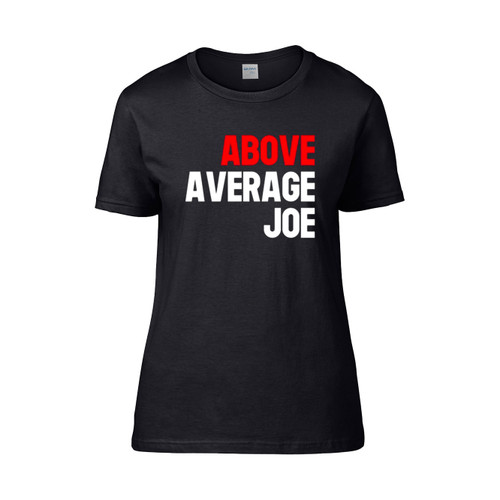 Above Average Joe Monster Women's T-Shirt Tee