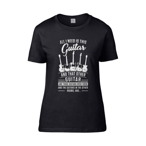 All I Need Is This Guitar And That Other Guitar Monster Women's T-Shirt Tee