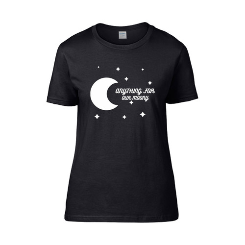Anything For Our Moony 3 Monster Women's T-Shirt Tee