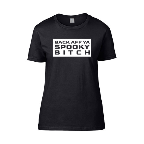 Back Aff Ya Spooky Bitch 2 Monster Women's T-Shirt Tee
