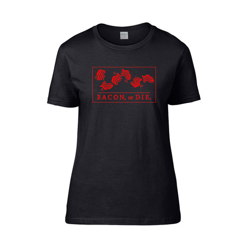 Bacon Or Die Monster Women's T-Shirt Tee Bacon Or Die Monster Women's T-Shirt Tee