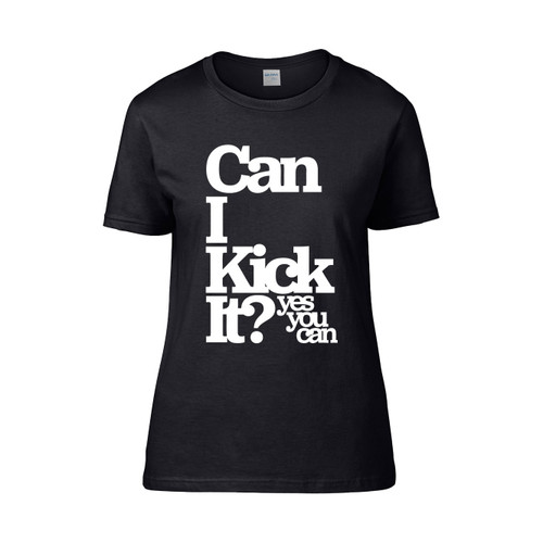 Can I Kick It Yes You Can Women's T-Shirt Tee