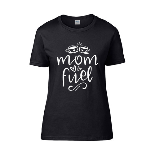 Coffee Is The Perfect Mom Fuel Women's T-Shirt Tee