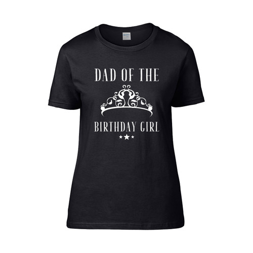 Dad Of The Birthday Girl Women's T-Shirt Tee