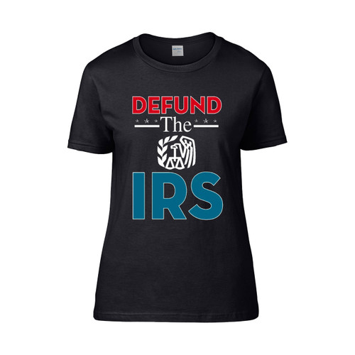 Defund The Irs Women's T-Shirt Tee