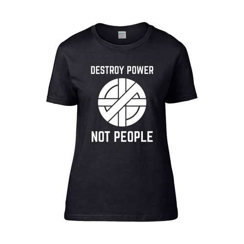 Destroy Power Not People Women's T-Shirt Tee