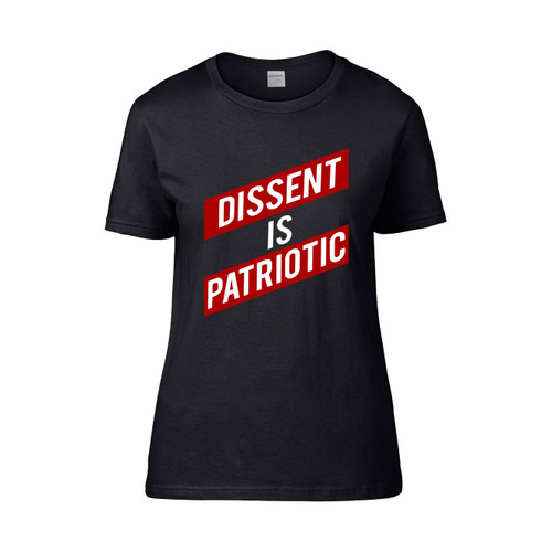 Dissent Is Patriotic Women's T-Shirt Tee
