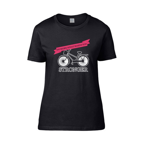 Do More What Makes You Stronger Women's T-Shirt Tee