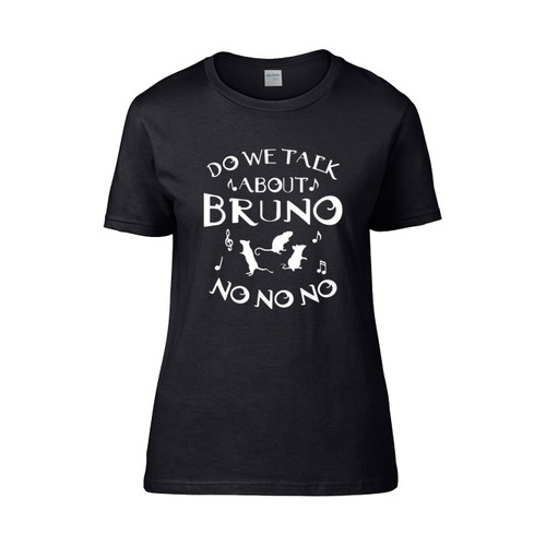 Do We Talk About Bruno No No No Women's T-Shirt Tee