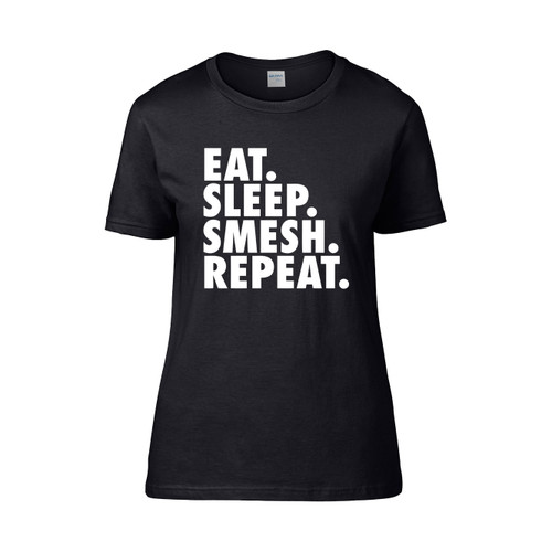 Eat Sleep Smesh Repeat Women's T-Shirt Tee