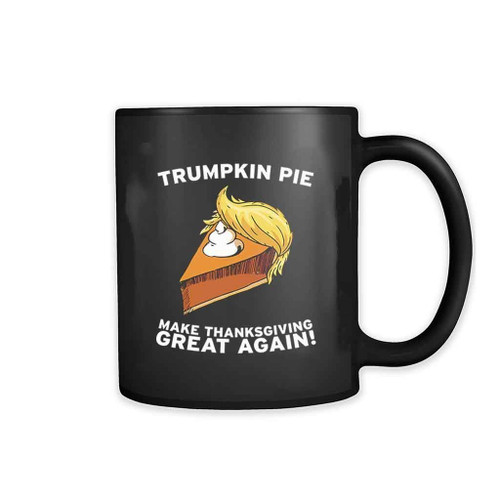 Trumpkin Pie Make Thanksgiving Great Again 11oz Mug