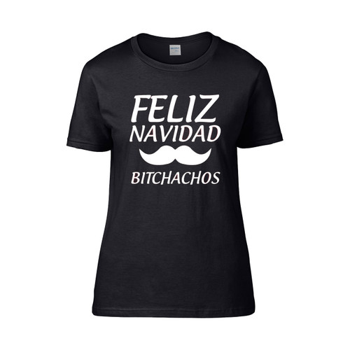 Feliz Navidad Bitches Merry Christmas Women's T-Shirt Tee