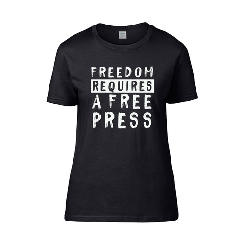 Freedom Requires A Free Press Journalist Support Women's T-Shirt Tee