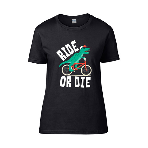 Funny Dinosaur Trex Ride Or Die Bicycle Riders Women's T-Shirt Tee