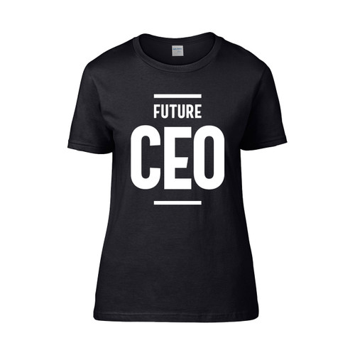 Future Ceo Women's T-Shirt Tee