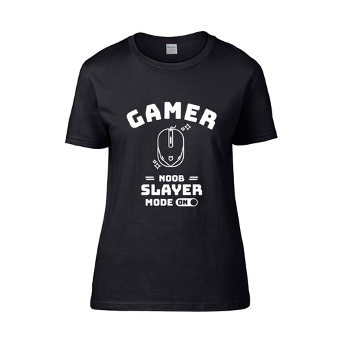 Gamer Noob Slayer Mode On Women's T-Shirt Tee