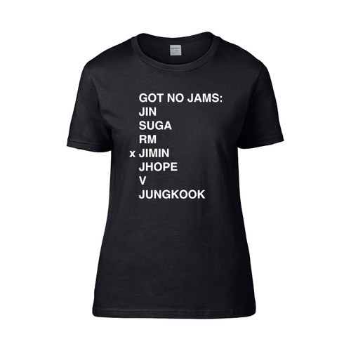 Got No Jams Jin Suga Rm Jimin Jhope V Jungkook Women's T-Shirt Tee