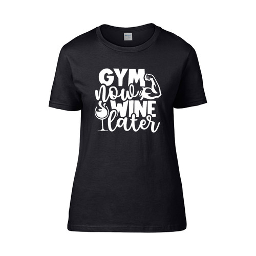 Gym Now Wine Later Women's T-Shirt Tee