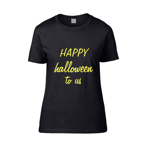 Halloween Halloween To Us Day Women's T-Shirt Tee