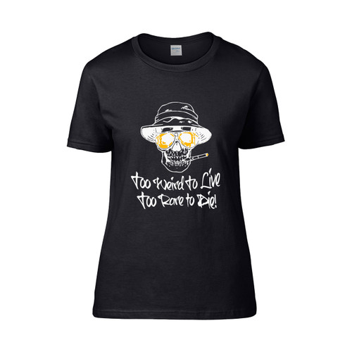 Hunter Thompson Too Weird To Live Rare Die Women's T-Shirt Tee
