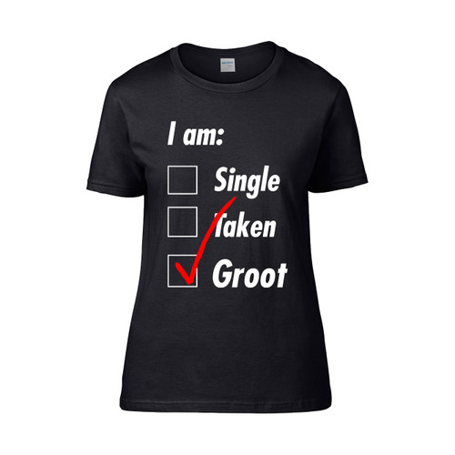 I Am Single Taken Groot Women's T-Shirt Tee