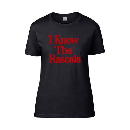 I Know The Rascals Indie Music Women's T-Shirt Tee I Know The Rascals Indie Music Women's T-Shirt Tee