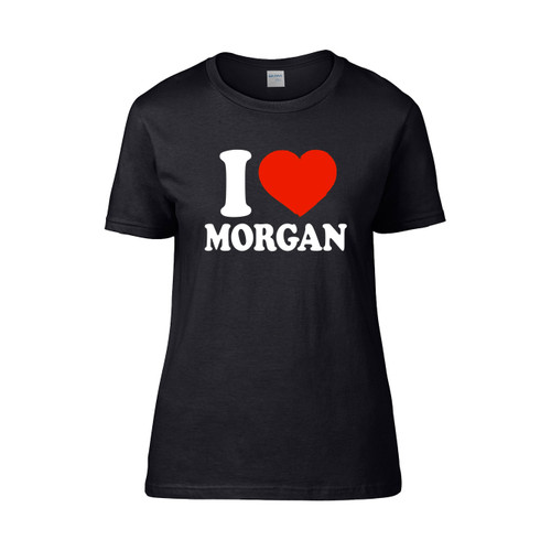 I Love Morgan Women's T-Shirt Tee