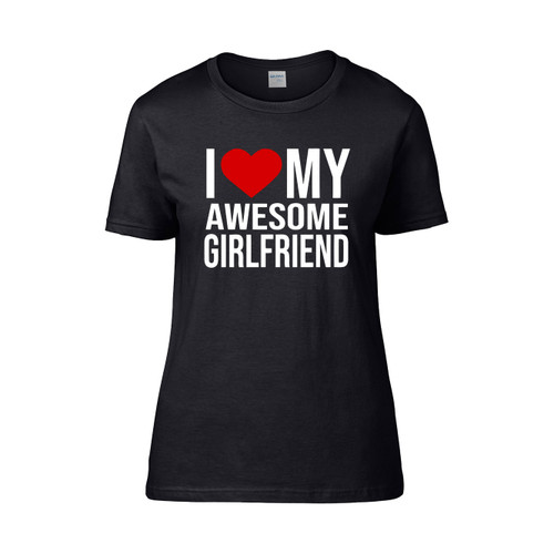I Love My Awesome Girlfriend Women's T-Shirt Tee