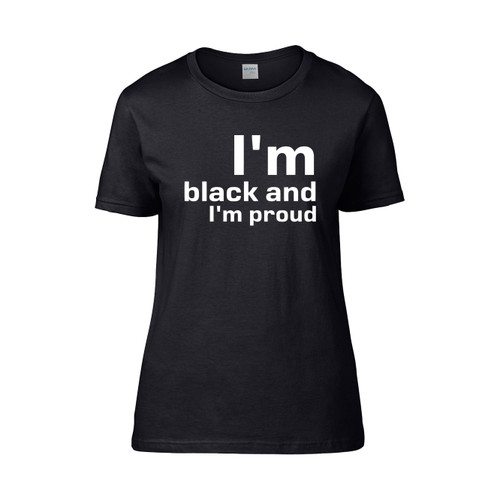Im Black And Im Proud Qq Women's T-Shirt Tee