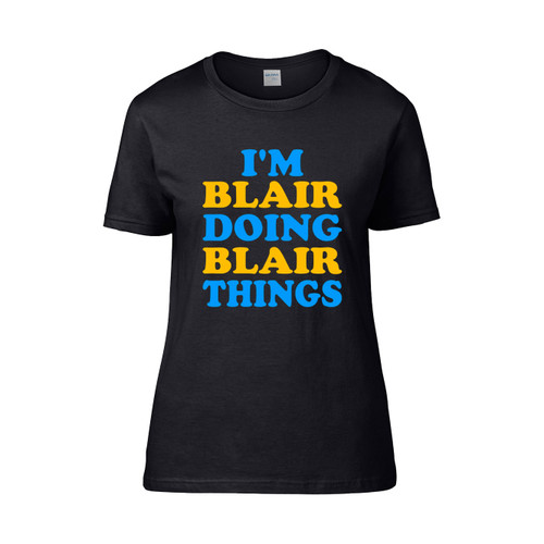 Im Blair Doing Blair Things Women's T-Shirt Tee