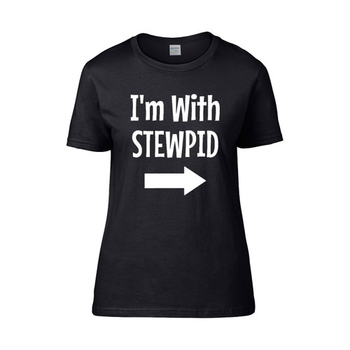 Im With Stewpid Women's T-Shirt Tee