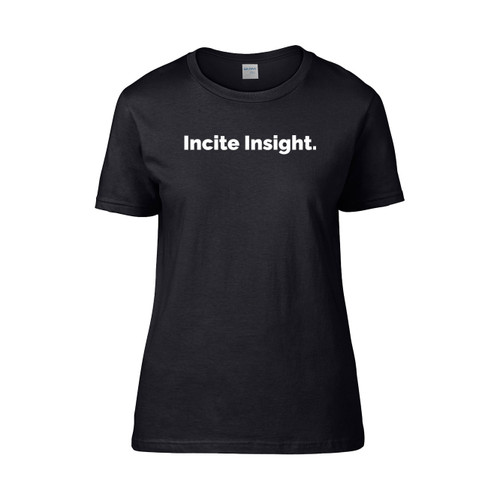 Incite Insight Women's T-Shirt Tee