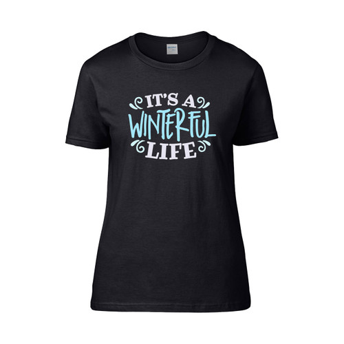 Its A Winterful Life Cool Women's T-Shirt Tee