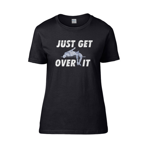 Just Get Over It High Jumping Lover  Women's T-Shirt Tee