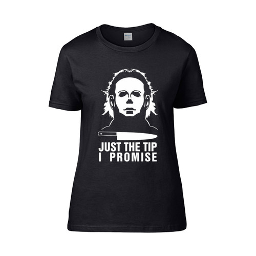 Just The Tip I Promise Michael Myers Halloween Kills Trick Or Treat Scary Funny Joke Halloween  Women's T-Shirt Tee