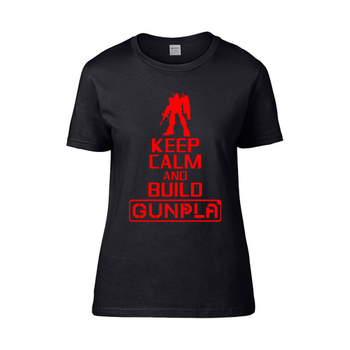 Keep Calm And Build Gunpla  Women's T-Shirt Tee