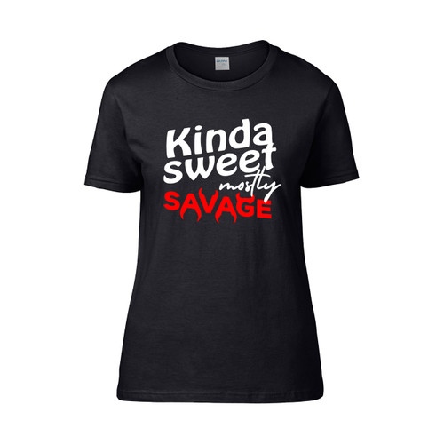 Kinda Sweet Mostly Savage 2  Women's T-Shirt Tee