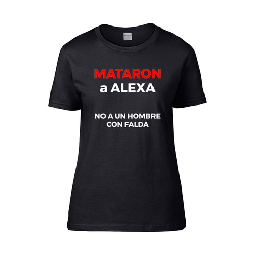 Mataron A Alexa No A Un Hombre Con Falda  Women's T-Shirt Tee